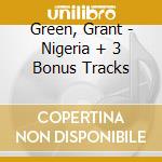 Green, Grant - Nigeria + 3 Bonus Tracks cd