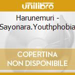 Harunemuri - Sayonara.Youthphobia cd