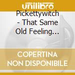Pickettywitch - That Same Old Feeling Anthology 1969-1976 (2 Cd) cd