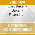 Chet Baker - Baker - Essential Collection cd