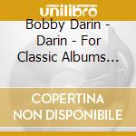 Bobby Darin - Darin - For Classic Albums (2 Cd) cd