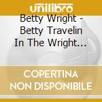 Betty Wright - Betty Travelin In The Wright Circle cd