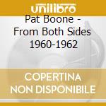 Pat Boone - From Both Sides 1960-1962 cd