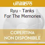 Ryu - Tanks For The Memories cd