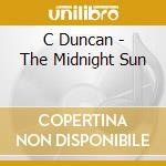 C Duncan - The Midnight Sun cd
