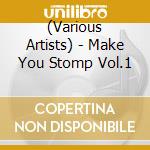 (Various Artists) - Make You Stomp Vol.1 cd