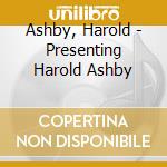 Ashby, Harold - Presenting Harold Ashby cd musicale di Ashby, Harold