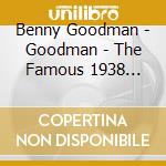 Benny Goodman - Goodman - The Famous 1938 Carnegie Hall Jazz Concert (Import) cd musicale di Benny Goodman