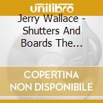 Jerry Wallace - Shutters And Boards The Challenge Singles 1957-1962 cd