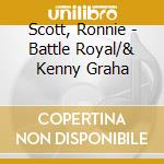 Scott, Ronnie - Battle Royal/& Kenny Graha cd