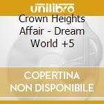 Crown Heights Affair - Dream World +5 cd