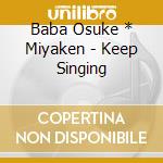 Baba Osuke * Miyaken - Keep Singing cd
