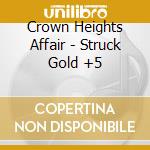 Crown Heights Affair - Struck Gold +5 cd