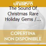 The Sound Of Christmas Rare Holiday Gems / Various (2 Cd) cd