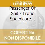 Passenger Of Shit - Erotic Speedcore Coprophilia cd