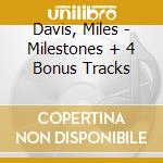 Davis, Miles - Milestones + 4 Bonus Tracks cd