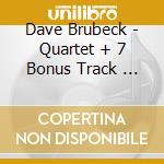 Dave Brubeck - Quartet + 7 Bonus Track             Racks cd