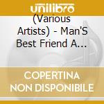 (Various Artists) - Man'S Best Friend A Canine Cornucopia cd