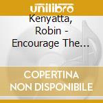 Kenyatta, Robin - Encourage The People cd