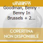Goodman, Benny - Benny In Brussels + 2 Bonus Tracks cd