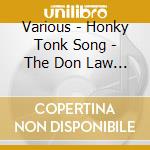 Various - Honky Tonk Song - The Don Law Story 1957-1962 cd