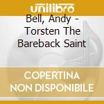 Bell, Andy - Torsten The Bareback Saint cd
