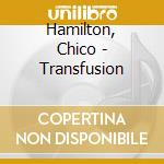 Hamilton, Chico - Transfusion cd