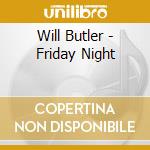 Will Butler - Friday Night cd