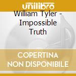 William Tyler - Impossible Truth cd