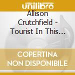 Allison Crutchfield - Tourist In This Town cd