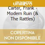 Carter, Frank - Modern Ruin (& The Rattles) cd