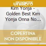 Kim Yonja - Golden Best Kim Yonja Onna No Isshou cd