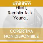 Elliott, Ramblin Jack - Young Brigham/Bull Durham Sacks cd