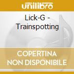 Lick-G - Trainspotting cd