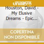 Houston, David - My Elusive Dreams - Epic Country Hits 1963-1974 cd