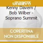 Kenny Davern / Bob Wilber - Soprano Summit cd musicale di Kenny Davern / Bob Wilber