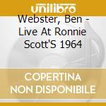 Webster, Ben - Live At Ronnie Scott'S 1964 cd