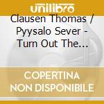 Clausen Thomas / Pyysalo Sever - Turn Out The Stars (Jpn) cd musicale di Clausen Thomas / Pyysalo Sever