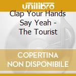Clap Your Hands Say Yeah - The Tourist cd