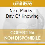 Niko Marks - Day Of Knowing cd