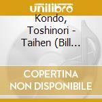 Kondo, Toshinori - Taihen (Bill Laswell) cd