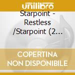 Starpoint - Restless /Starpoint (2 Cd) cd