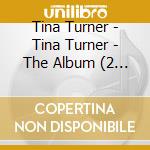 Tina Turner - Tina Turner - The Album (2 Cd) cd