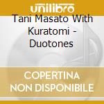 Tani Masato With Kuratomi - Duotones cd