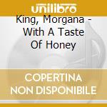 King, Morgana - With A Taste Of Honey cd