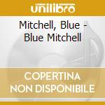 Mitchell, Blue - Blue Mitchell cd musicale di Mitchell, Blue