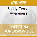 Buddy Terry - Awareness cd musicale di Buddy Terry
