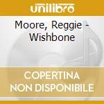 Moore, Reggie - Wishbone cd