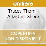Tracey Thorn - A Distant Shore cd