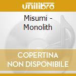 Misumi - Monolith cd